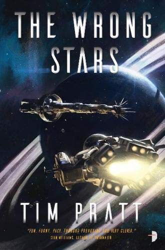 Tim Pratt: The Wrong Stars (Paperback, Angry Robot)