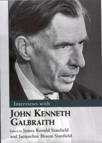 John Kenneth Galbraith: Interviews With John Kenneth Galbraith (Conversations With Public Intellectuals Series) (Hardcover, 2004, University Press of Mississippi)