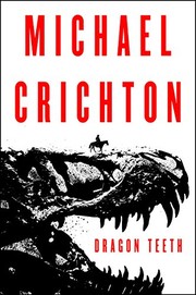 Michael Crichton, Michael Crichton: Dragon Teeth (Paperback, 2017, Harper)