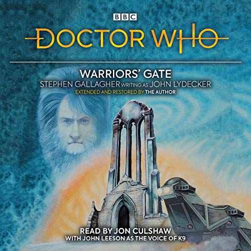 John Leeson, John Lydecker, Jon Culshaw: Doctor Who and Warriors' Gate (AudiobookFormat, 2019, BBC Audiobook)
