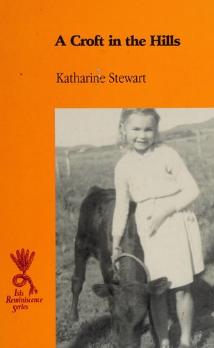 Katharine Stewart: A Croft in the Hills (Hardcover, Ulverscroft Large Print)