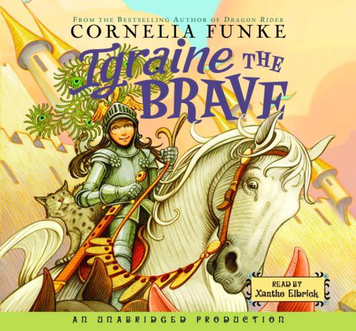 Anthea Bell, Cornelia Funke, Xanthe Elbrick: Igraine the Brave (AudiobookFormat, 2007, Books on Tape)