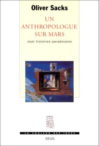 Oliver Sacks: Un anthropologue sur Mars (Paperback, French language, 1996, Seuil)