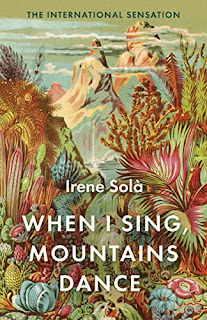 Mara Faye Lethem, Irene Sola: When I Sing, Mountains Dance (2023, Granta Books)