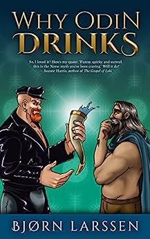 Bjørn Larssen: Why Odin Drinks (Paperback, 2022, Josephtailor)