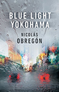 Nicolás Obregón: Blue Light Yokohama (2017, Penguin Books, Limited)