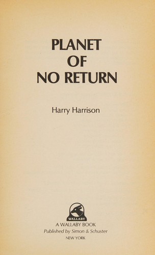 Harry Harrison: Planet of no return (1981, Simon & Schuster)