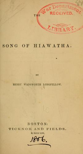 Henry Wadsworth Longfellow: The song of Hiawatha. (1856, Ticknor and Fields)