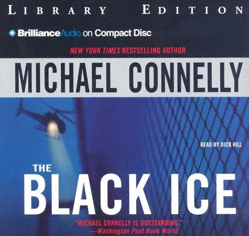 Michael Connelly: The Black Ice (Harry Bosch) (AudiobookFormat, 2005, Brilliance Audio on CD Lib Ed)