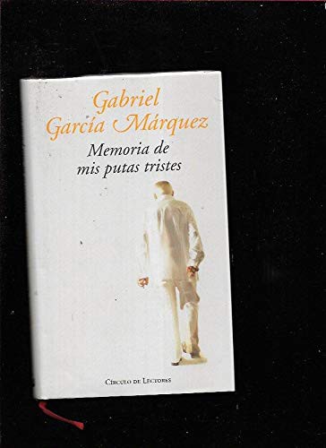 Gabriel García Márquez: Memoria de mis putas tristes (Paperback, 2004, Mondadori)