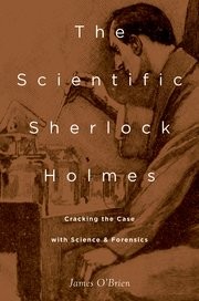 James F. O'Brien: The scientific Sherlock Holmes (Hardcover, 2012, Oxford University Press)