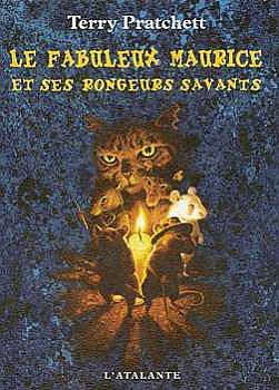 Terry Pratchett: Le Fabuleux Maurice et ses Rongeurs Savants (Paperback, French language, 2004, L'Atalante)