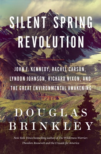 Douglas Brinkley: Silent Spring Revolution (2022, HarperCollins Publishers)