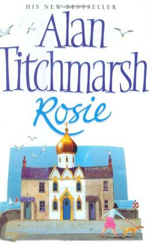 Alan Titchmarsh: Rosie (Hardcover, 2005, Simon & Schuster, Limited)