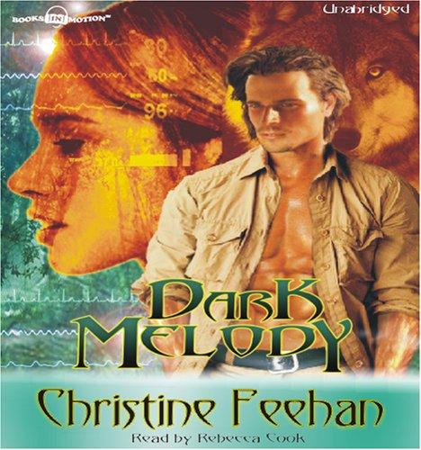 Christine Feehan: Dark Melody (AudiobookFormat, 2007, BooksInMotion.com)