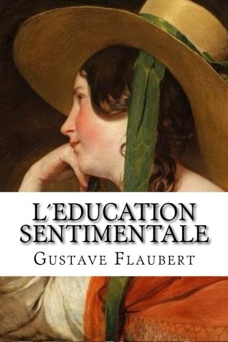 Gustave Flaubert, Hollybooks: L´Education Sentimentale (Paperback, 2016, Createspace Independent Publishing Platform, CreateSpace Independent Publishing Platform)