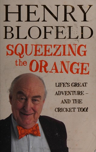 Henry Blofeld: Squeezing the orange (2014, Blue Door)
