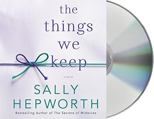 Sally Hepworth: The Things We Keep (AudiobookFormat, 2016, Macmillan Audio)