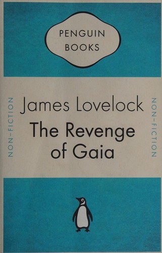 James Lovelock: REVENGE OF GAIA: WHY THE EARTH IS FIGHTING BACKAND HOW WE CAN STILL SAVE HUMANITY. (Hardcover, Undetermined language, 2006, ALLEN LANE)