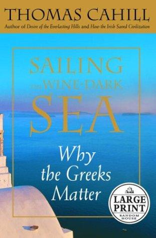 Thomas Cahill: Sailing the wine-dark sea (2003, Random House)