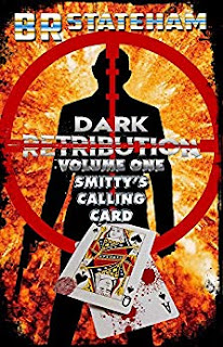 B R Stateham: Dark Retribution: Smitty's Calling Card (Close to the Bone)