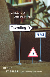 Bernd Stiegler: Traveling in Place (Hardcover, 2013, University of Chicago Press)