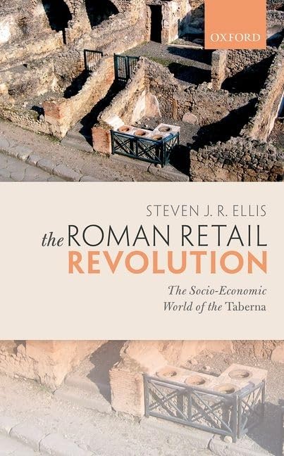 Steven J. R. Ellis: The Roman Retail Revolution (Hardcover, 2018, Oxford University Press)