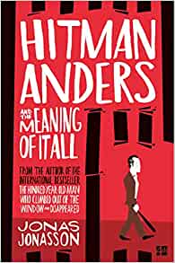 Jonas Jonasson: Hitman Anders and the meaning of it all (2016)