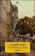 Georgette Heyer: Verlobung zu dritt. (Paperback, 1998, Dtv)