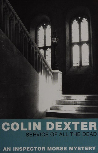 Colin Dexter: Service of all the dead (2007, Pan)