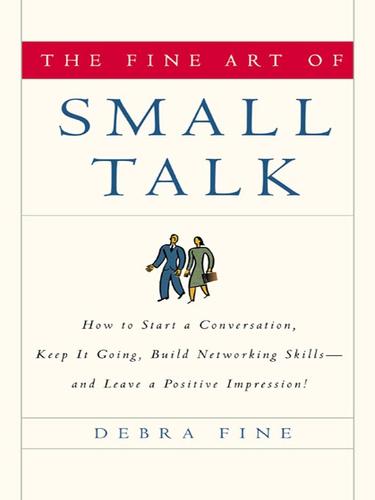 Debra Fine: The Fine Art of Small Talk (EBook, 2005, Hyperion)