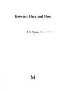 Thomas, R. S.: Between here and now (1981, Macmillan)