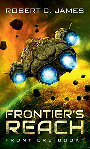 Robert C James: Frontier's Reach (Paperback, 2021, Robert C. James)