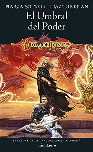 Margaret Weis, Tracy Hickman, Marta Pérez: Leyendas de la Dragonlance nº 03/03 El umbral del poder (Paperback, Spanish language, Minotauro)