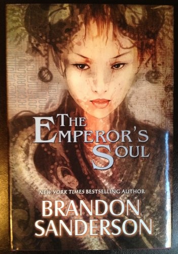 Brandon Sanderson: The Emperor's Soul (Hardcover, 2012, Tachyon Publications)