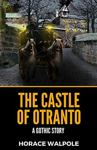 Horace Walpole: The Castle Of Otranto (Paperback, 2019, Independently published, Independently Published)