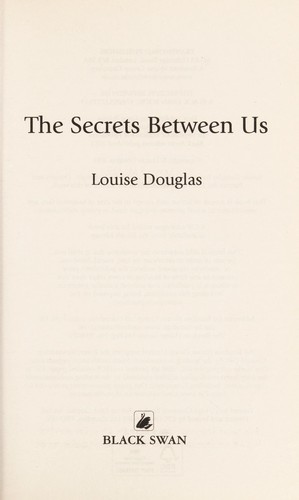 Louise Douglas: The secrets between us (2011, Bantam Press)