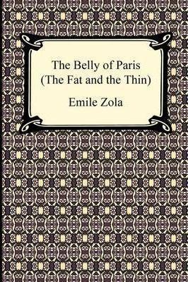 Émile Zola: The Belly of Paris; Or, The Fat and The Thin (2009)