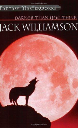 Jack Williamson: Darker Than You Think (Paperback, Gollancz)