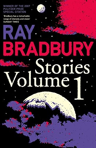 Ray Bradbury: Ray Bradbury Stories: v. 1 (Paperback, 1897, Harper Voyager)