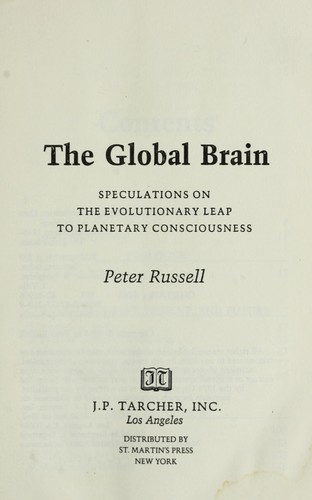 Peter Russell: The global brain (1983, J.P. Tarcher, Distributed by Houghton Mifflin)