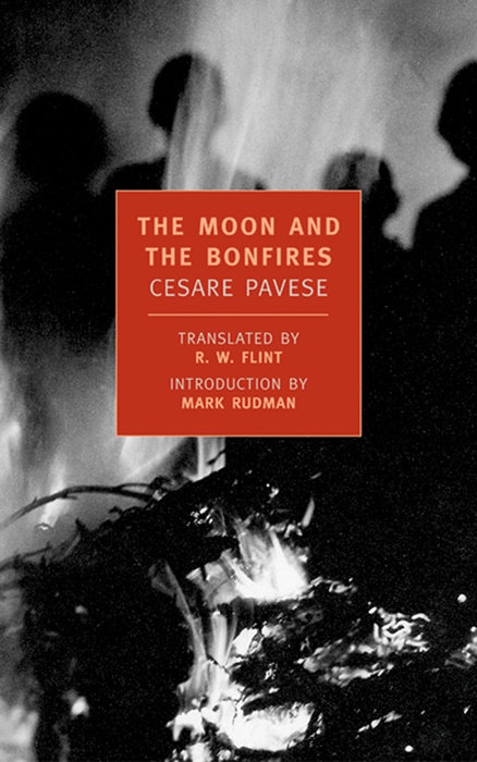 Cesare Pavese, R W Flint: The Moon And The Bonfires (Paperback, 2002, NYRB Classics)