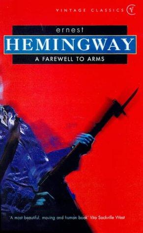 Ernest Hemingway: A Farewell to Arms (Vintage Classics) (Paperback, 1999, Vintage)