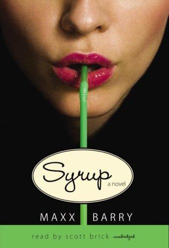 Max Barry: Syrup (AudiobookFormat, 2007, Blackstone Audio Inc.)