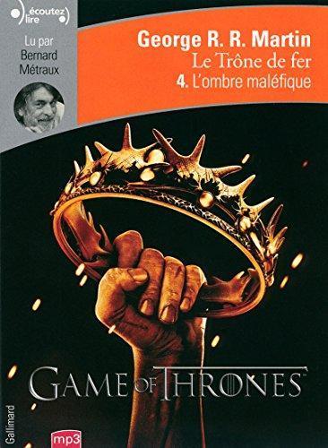 George R. R. Martin: Le Trone de fer ( Tome 4 - L'ombre maléfique ) CD Livre audio - Audiobook (French Edition) (French language)