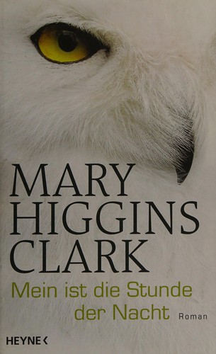 Mary Higgins Clark: Mein ist die Stunde der Nacht (German language, 2004, Heyne)