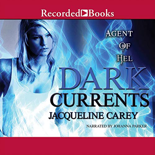 Jacqueline Carey: Dark Currents (AudiobookFormat, 2012, Recorded Books, Inc. and Blackstone Publishing)