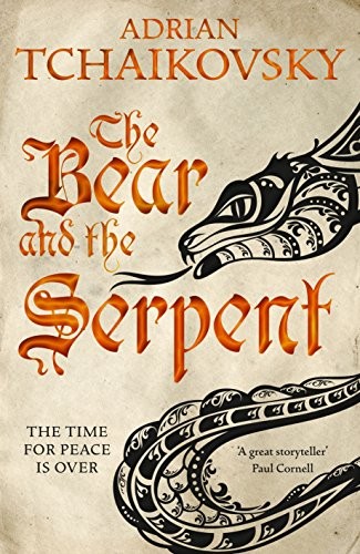 Adrian Tchaikovsky: The Bear and the Serpent (Echoes of the Fall) (2017, Pan Macmillan)