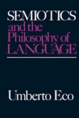 Umberto Eco: Semiotics and the philosophy of language (Indiana University Press)