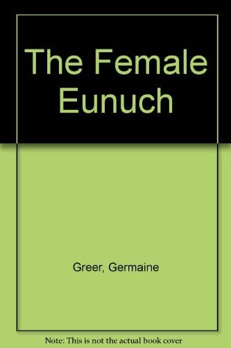 Germaine Greer: The female eunuch (1986, Grafton)